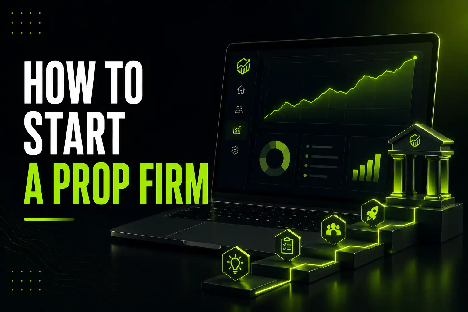 How to Start a Prop Firm